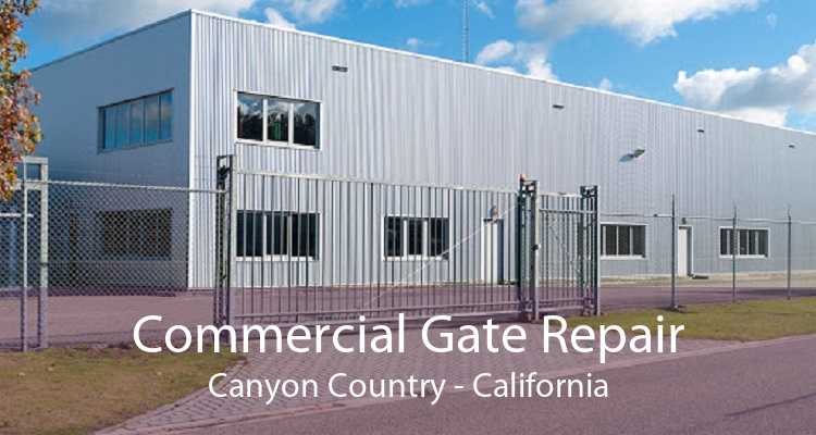 Commercial Gate Repair Canyon Country - California