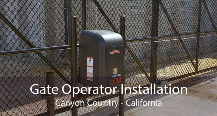 Gate Operator Installation Canyon Country - California
