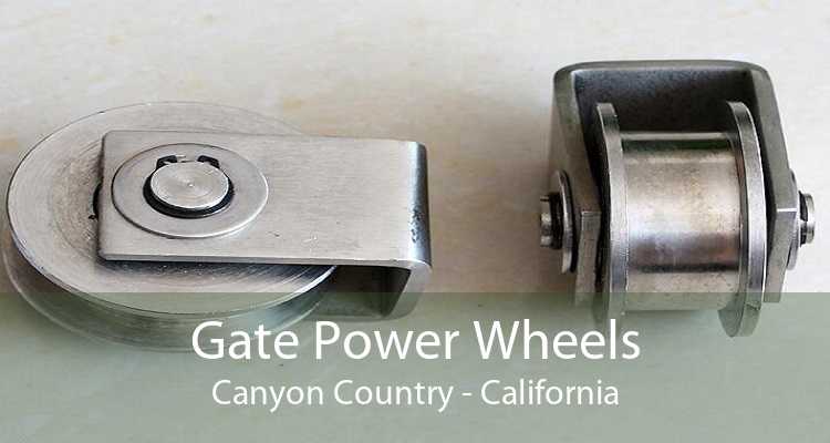 Gate Power Wheels Canyon Country - California