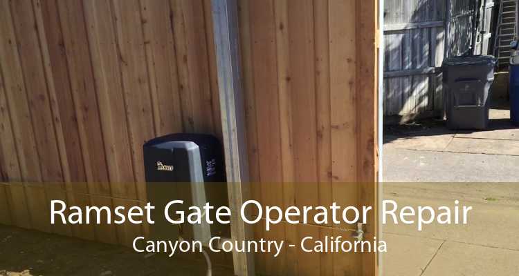 Ramset Gate Operator Repair Canyon Country - California